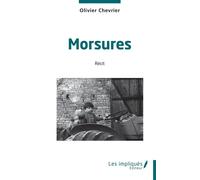 Morsures - Olivier Chevrier - Les Impliqués - broché - Essai