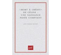 Mort A Credit De Celine - Une Naissance Payée Comptant