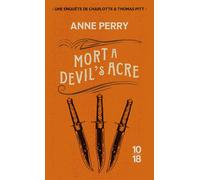 Mort à Devil's acre - Anne Perry - 10/18 - Poche - Roman