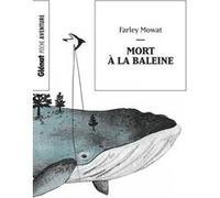 Mort à la baleine (poche) Farley Mowat (Auteur), Christophe Bernard (Traduction), Paul Watson (Préface)