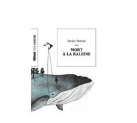 Farley Mowat – Mort à la baleine – Poche – Glénat