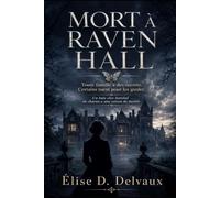 MORT À RAVEN HALL: Toute famille a des secrets. Certains tuent pour les garder.