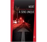 Mort à sens unique (La) - Bernard Fischbach - Nouvelles Editions Sutton - broché - Roman