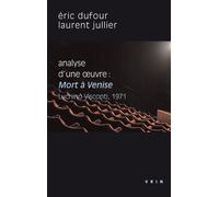 Mort à Venise (Visconti, 1971) Analyse d'une œuvre - Eric Dufour - Vrin - broché - Monographie