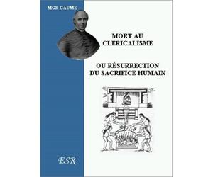 MORT AU CLERICALISME OU RÉSURRECTION DU SACRIFICE HUMAIN