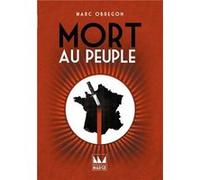 Mort au peuple Marc Obregon (Auteur)