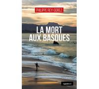 Mort aux basques (coll. geste noir) - Philippe Rey-Gorez - Geste - broché - Roman
