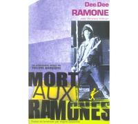Mort aux Ramones ! - RAMONE DEE DEE - Au diable vauvert - broché - Roman
