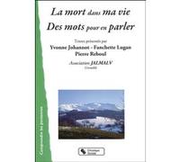 Mort dans ma vie des mots pour en parler (la) ASSOCIA JALMALV (Auteur)