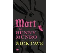 Mort de Bunny Munro - Nick Cave - Table ronde - broché - Roman