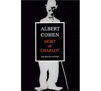 Mort de Charlot Suivi de "Projections ou après-minuit à Genève" et "Cher Orient". - Albert Cohen - Belles Lettres - broché - Essai