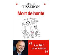 Mort de honte La BD m'a sauvé - Serge Tisseron - Albin Michel - broché - Guide