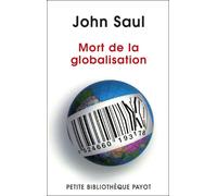Mort de la globalisation - John Saul - Payot - Poche - Etude