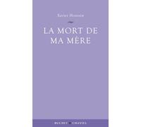 Mort de ma mère - Xavier Houssin - Buchet-Chastel - broché - Roman