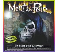 Mort De Peur:Un Billet pour L'Horreur