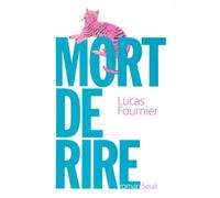 Mort de rire - Lucas Fournier - Seuil - broché - Livre