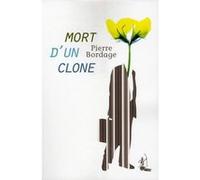 Mort d'un clone Pierre Bordage (Auteur)