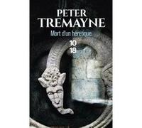 Mort d'un hérétique - Sister Fidelma Mysteries #33 Peter Tremayne (Auteur), Corine Derblum (Traduction)
