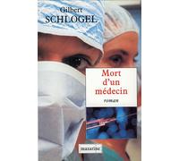 Mort d'un médecin - Gilbert Schlogel - Mazarine - Livre
