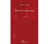 Mort d'un Nietzschéen - Jacques Steiwer - L'harmattan - broché - Livre