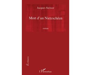 Mort d'un Nietzschéen - Jacques Steiwer - L'harmattan - broché - Livre