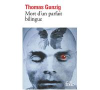 Mort d'un parfait bilingue - Thomas Gunzig - Gallimard - Poche - Roman
