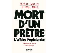 Mort d'un prêtre: L'affaire Popieluszko. Analyse d'une logique normalisatrice