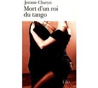 Mort d'un roi du tango Jérôme Charyn (Auteur), Marc Chénetier (Traduction)