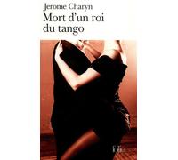 Mort d'un roi du tango - Jérôme Charyn - Gallimard - Poche - Roman