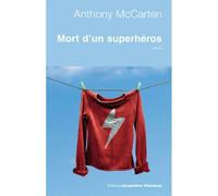 Mort d'un superhéros - Anthony McCarten - Chambon Jacqueline - broché - Roman