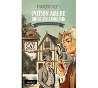 Mort en Limousin Potion amère - François Tacot - Geste - broché - Roman