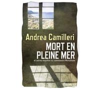 Mort En Pleine Mer - Et Autres Enquêtes Du Commissaire Montalbano