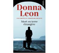 Donna Leon – Mort en terre étrangère – Une enquête du commissaire Brunetti – Points – Poche