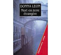 Donna Leon – Mort en terre étrangère – Roman – Éditions Calmann-Lévy