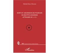 Mort et ascension de pharaon en Egypte ancienne (2778-2263 av. J-C) - Michel-Alain Mombo - L'harmattan - broché - Etude