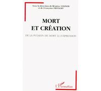 Mort et création De la pulsion de mort à l'expression - Barbara Steiner - L'harmattan - broché - Livre