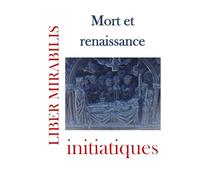 Mort et renaissance initiatiques: LIBER MIRABILIS n°136