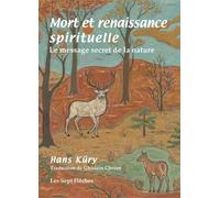 Mort et renaissance spirituelle : Le message secret de la nature