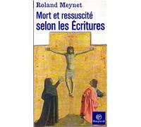 Mort et ressuscité selon les écritures