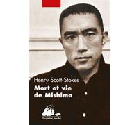 Mort et vie de mishima - Henry Scott-Stokes - Philippe Picquier - Poche - Biographie