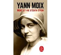 Mort et vie d'Edith Stein - Yann Moix - Lgf - Poche - Roman