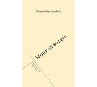 Mort le soleil - Gwendoline Soublin - L'oeil Du Prince Eds - broché - Théâtre
