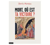 Mort où est ta victoire ?