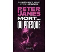 Mort... ou presque Peter James (Auteur), Raphaëlle Dedourge (Traduction)