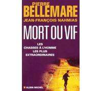 Mort ou vif: Les chasses à l'homme les plus extraordinaires