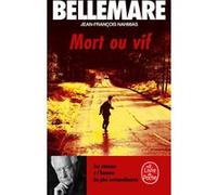 Mort ou vif Pierre Bellemare (Auteur), Jean-François Nahmias (Auteur)