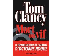 Mort ou vif - tome 1 - Tom Clancy - Albin Michel - broché - Roman