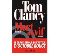 Mort ou vif - tome 1 Tom Clancy (Auteur), Jean Bonnefoy (Traduction)