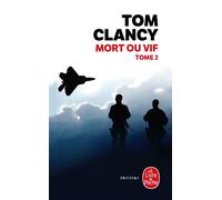 Mort ou vif (Tome 2) - Tom Clancy - Lgf - Poche - Roman