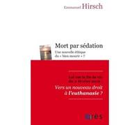 Mort par sédation: UNE NOUVELLE ÉTHIQUE DU BIEN MOURIR